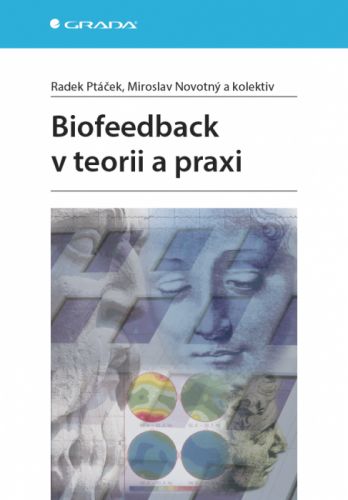 Biofeedback v teorii a praxi - Radek Ptáček, kolektiv a, Miroslav Novotný - e-kniha