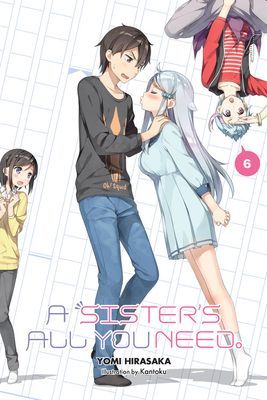 Sister's All You Need., Vol. 6 (light novel) (Hirasaka Yomi)(Paperback / softback)
