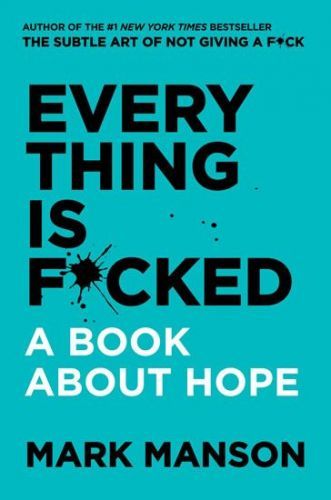 Mason Mark: Everything Is F*Cked: A Book About Hope