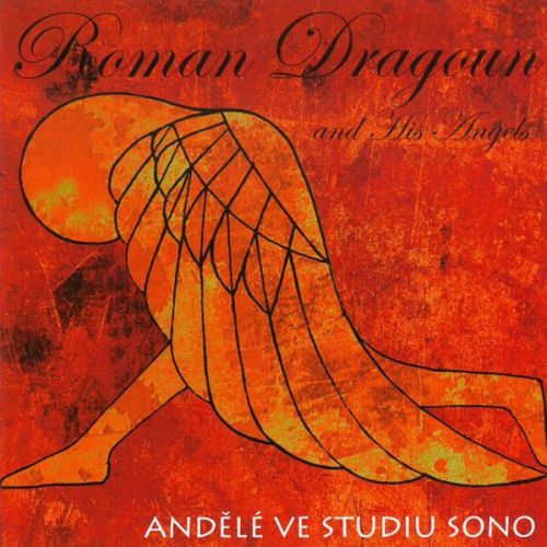 Dragoun Roman And His Angels: Andělé Ve Studiu Sono