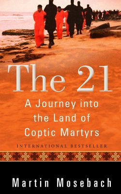 21 - A Journey into the Land of Coptic Martyrs (Mosebach Martin)(Paperback / softback)
