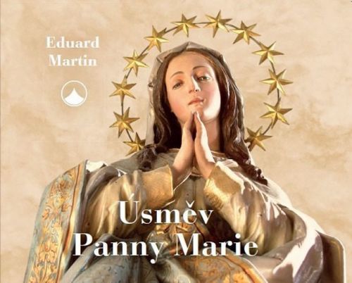 Martin Eduard: Úsměv Panny Marie