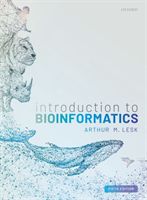 Introduction to Bioinformatics (Lesk Arthur (Professor of Biochemistry and Molecular Biology The Pennsylvania State University USA))(Paperback / softback)