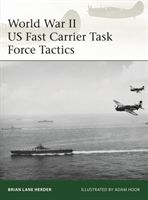 World War II US Fast Carrier Task Force Tactics 1943-45 (Herder Brian Lane)(Paperback / softback)