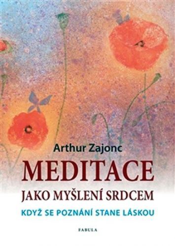 Zajonc, Arthur Meditace jako myšlení srdcem