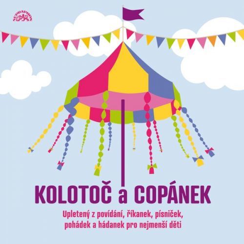Various: Kolotoč  & Copánek Upletený Z Povídání, Říkánek, Písniček A Hádanek Pro Nejmenší Děti