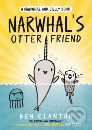 Narwhal's Otter Friend - Ben Clanton