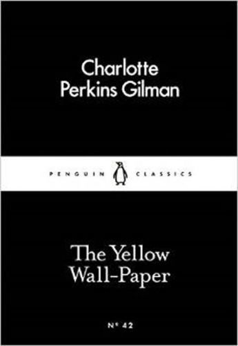 Perkins Gilman Charlotte: The Yellow Wall-Paper (Little Black Classics)