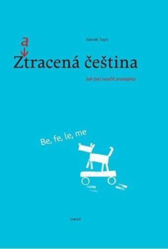 Topil Zdeněk: Zatracená Čeština (2.Vydání)