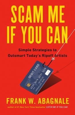Scam Me If You Can - Simple Strategies to Outsmart Today's Ripoff Artists (Abagnale Frank)(Paperback / softback)