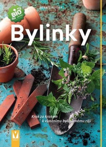 Hudak Renate Bylinky - Krok za krokem k vlastnímu bylinkovému ráji