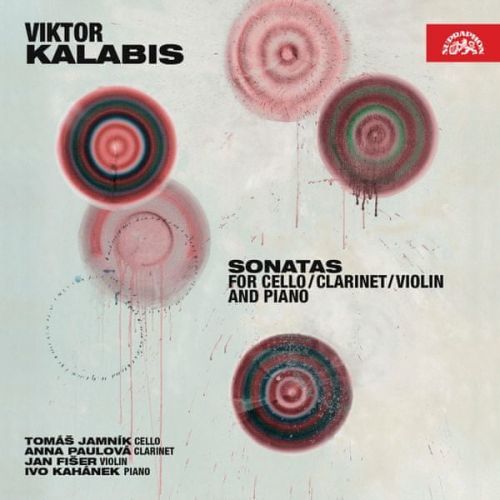 Various: Kalabis: Sonáty Pro Violoncello, Klarinet, Housle A Klavír