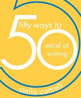 50 Ways to Excel at Writing (Cottrell Stella)(Paperback / softback)