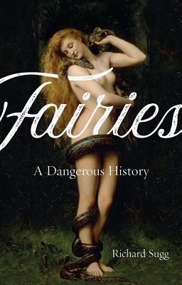 Fairies - A Dangerous History (Sugg Richard)(Paperback / softback)