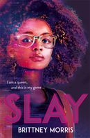 SLAY - the Black Panther-inspired novel about virtual reality, safe spaces and celebrating your identity (Morris Brittney)(Paperback / softback)