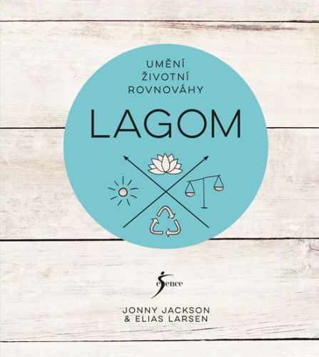 Larsen Elias, Jackson Jonny: Lagom - Umění Životní Rovnováhy