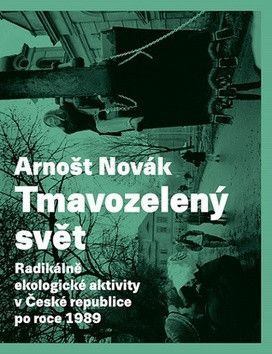 Tmavozelený svět - Arnošt Novák