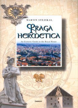 STEJSKAL MARTIN Praga hermetica