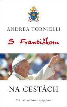 S Františkom Na cestách - Andrea Tornielli