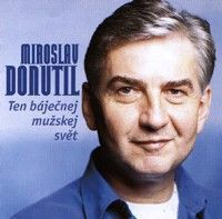 M.Donutil : Ten báječnej mužskej svět CD