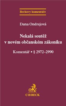 Nekalá soutěž v novém občanském zákoníku Komentář - Dana Ondrejová