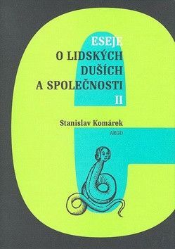 Komárek Stanislav Eseje o lidských duších a společnosti II