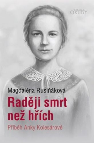 Raději smrt než hřích - Příběh Anky Kolesárové