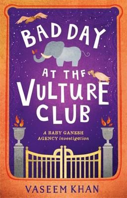 Bad Day at the Vulture Club - Baby Ganesh Agency Book 5 (Khan Vaseem)(Pevná vazba)