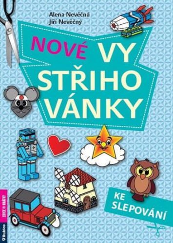 Nevěčná Alena, Nevěčný Jiří,: Nové Vystřihovánky Ke Slepování