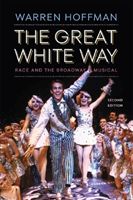 Great White Way - Race and the Broadway Musical (Hoffman Warren)(Paperback / softback)