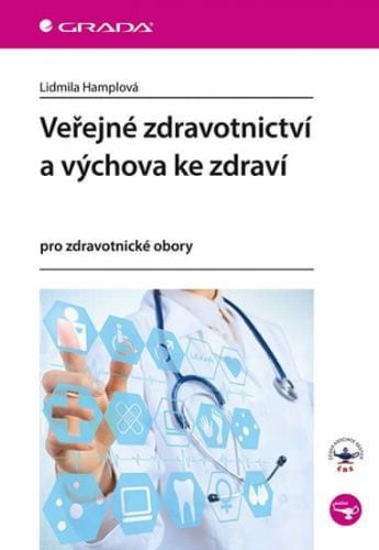 Hamplová Lidmila: Veřejné Zdravotnictví A Výchova Ke Zdraví Pro Zdravotnické Obory