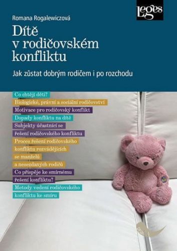 Rogalewiczová Romana: Dítě V Rodičovském Konfliktu - Jak Zůstat Dobrým Rodičem I Po Rozchodu