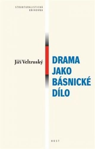 Veltruský Jiří: Drama Jako Básnické Dílo