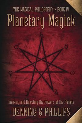 Planetary Magick: Invoking and Directing the Powers of the Planets (Denning Melita)(Paperback)