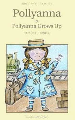 Porter Eleanor H.: Pollyanna & Pollyanna Grows Up