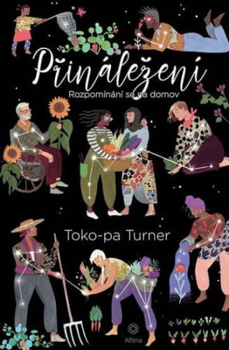 Turner Toko-Pa: Přináležení - Rozpomínání Se Na Domov