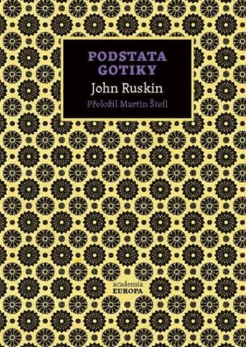 Ruskin John: Podstata Gotiky