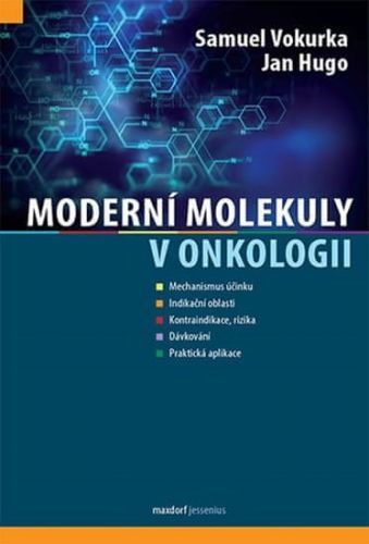 Vokurka Samuel, Hugo Jan,: Moderní Molekuly V Onkologii