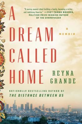 Dream Called Home - A Memoir (Grande Reyna)(Paperback)