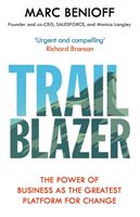Trailblazer - The Power of Business as the Greatest Platform for Change (Benioff Marc)(Paperback / softback)