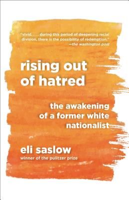 Rising Out of Hatred - The Awakening of a Former White Nationalist (Saslow Eli)(Paperback)