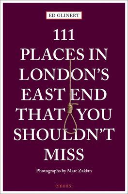 111 Places in London's East End That You Shouldn't Miss (Glinert Ed)(Paperback / softback)
