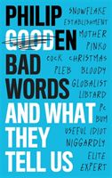 Bad Words - And What They Say About Us (Gooden Philip)(Pevná vazba)