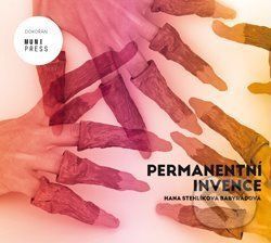 Permanentní invence - Hana Stehlíková-Babyrádová