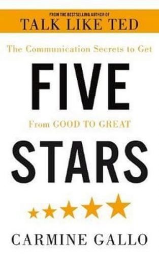 Gallo Carmine: Five Stars : The Communication Secrets To Get From Good To Great