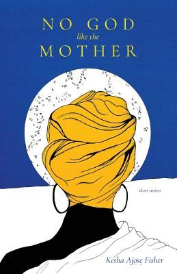 No God like the Mother (Fisher Kesha Ajose)(Paperback)