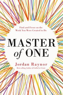 Master of One - Find and Focus on the Work you Were Created to Do (Raynor Jordan)(Pevná vazba)
