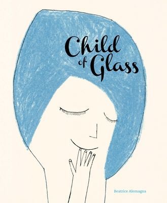 Child of Glass (Alemagna Beatrice)(Pevná vazba)