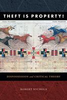 Theft Is Property! - Dispossession and Critical Theory (Nichols Robert)(Paperback / softback)