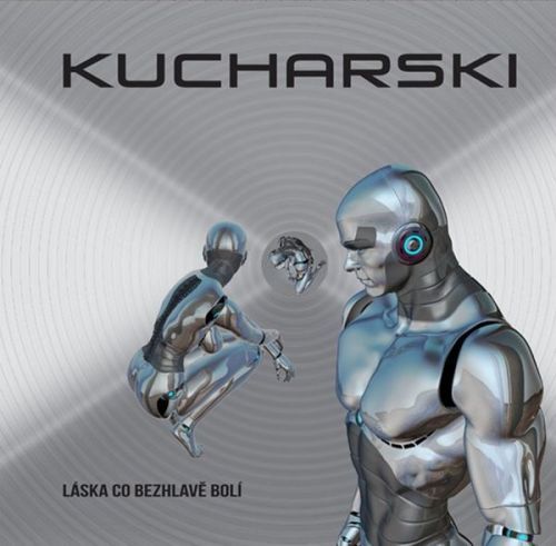 Kucharski: Láska Co Bezhlavě Bolí - Cd